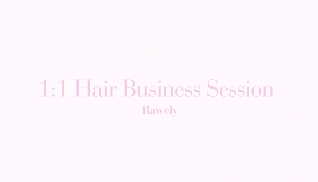 1:1 Hair Business Session